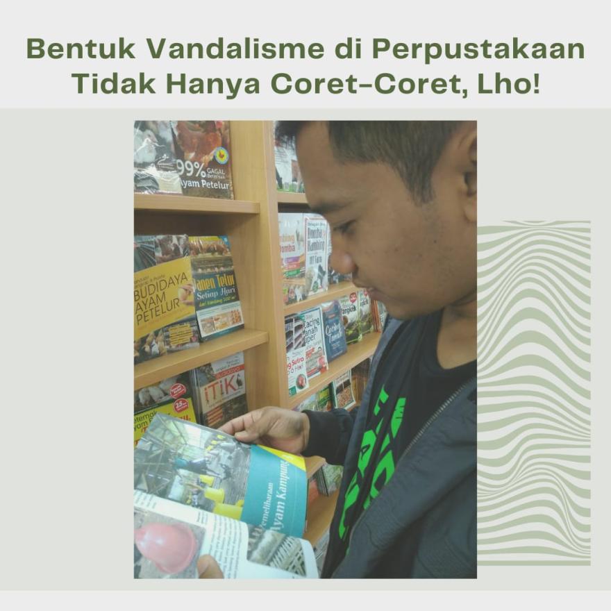 Vandalisme di Perpustakaan Tidak Hanya Coret-Coret, Lho!